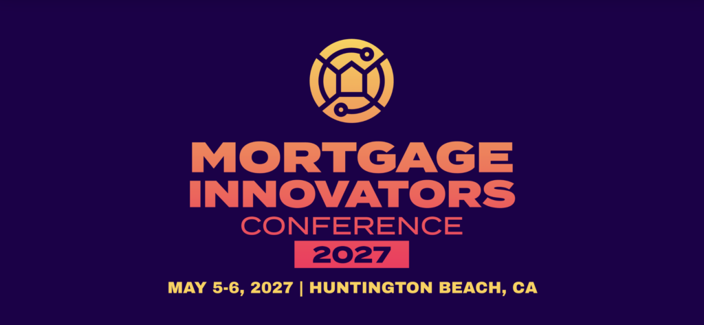 2027 Mortgage Innovators Conference – The New Era Begins